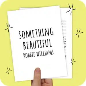 Koorarrangement Something Beautiful (Robbie Williams) - SSSAAA